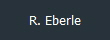 R. Eberle